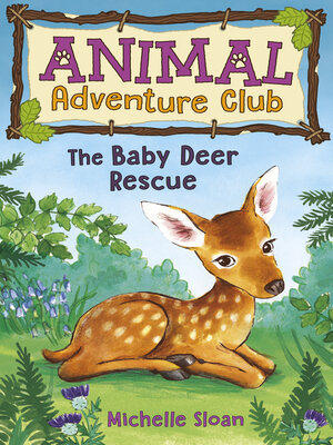 cover image of The Baby Deer Rescue (Animal Adventure Club 1)